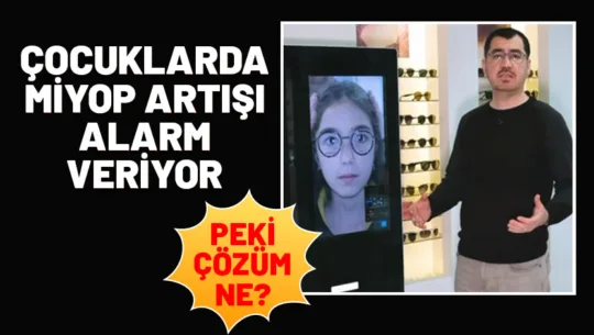 Alparslan Öztaş, son dönemde çocuklarda hızla artan miyop vakalarına dikkat