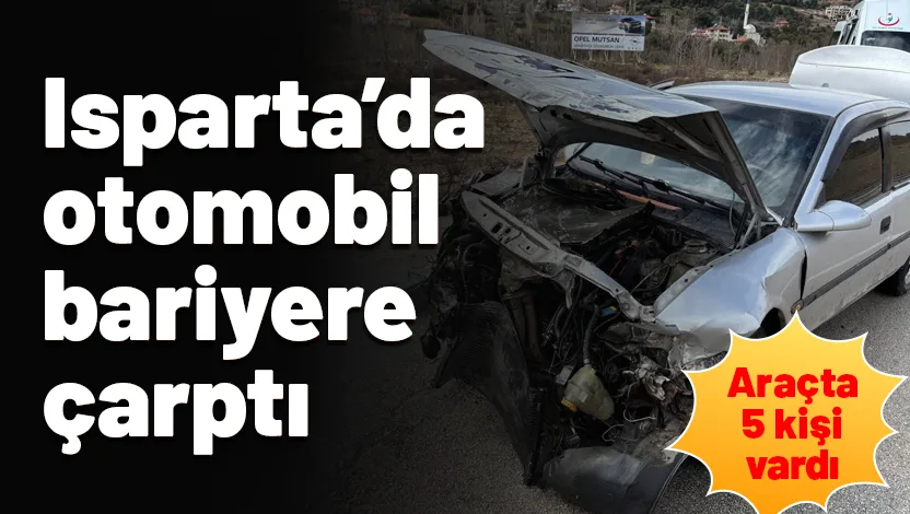 Isparta-Antalya karayolunda sürücünün kontrolünden çıkan otomobil, bariyere çarptı. Kazada kazada