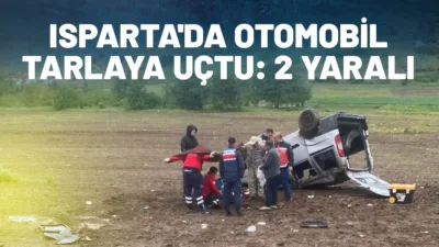 ISPARTA’nın Şarkikaraağaç ilçesinde aşırı yağış nedeniyle kontrolden çıkan otomobilin tarlaya