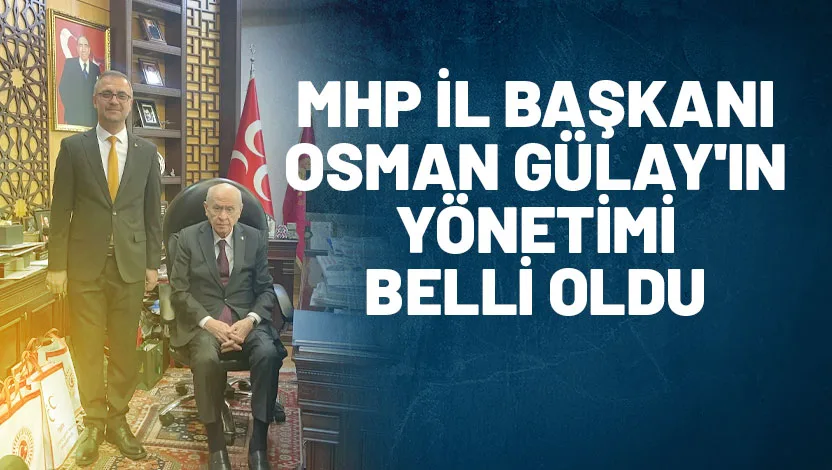 Geçtiğimiz hafta MHP Isparta İl Başkanlığına atanan Osman Gülay, İl