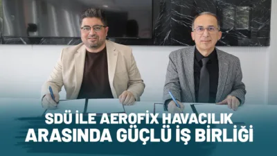 Süleyman Demirel Üniversitesi ile havacılık sektörünün önemli temsilcilerinden Aerofix Havacılık