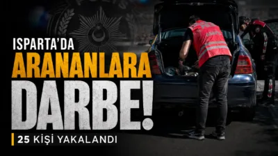 Isparta’da polis ekiplerinin 1 haftalık operasyonlarında 25 aranan şüpheli yakalandı,