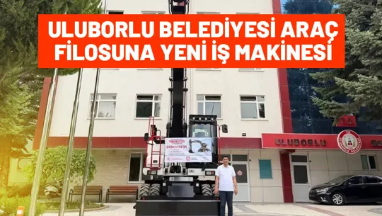 Uluborlu Belediyesi, araç ve iş makinesi filosunu güçlendirmek amacıyla 10