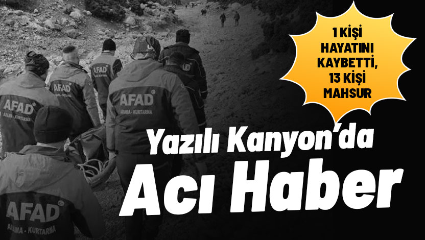 Isparta’nın Sütçüler ilçesindeki Yazılı Kanyon mevkisinde kaybolan 14 kişilik İHH