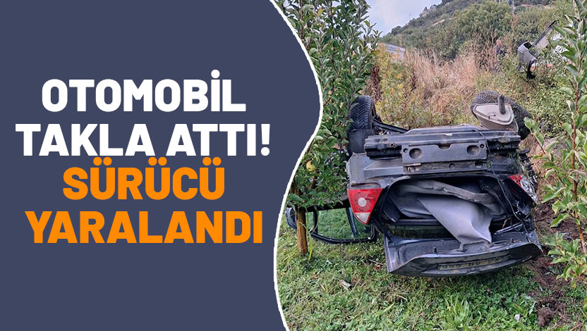 Isparta’nın Eğirdir ilçesinde, Sorkuncak köyü yol ayrımında otomobilin takla atması